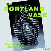 Portland Vase: Mania and Muse (1780¬-2023)