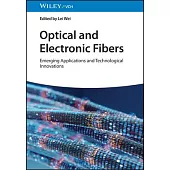 Optical and Electronic Fibers: Emerging Applications and Technological Innovations