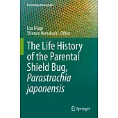 The Life History of the Parental Shield Bug, Parastrachia Japonensis
