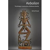 Kebalian: The Dialogic Construction of Balinese Identity