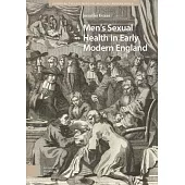 Men’s Sexual Health in Early Modern England