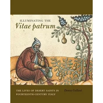 Illuminating the Vitae Patrum: The Lives of Desert Saints in Fourteenth-Century Italy