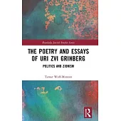 The Poetry and Essays of Uri Zvi Grinberg: Politics and Zionism