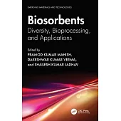 Biosorbents: Diversity, Bioprocessing, and Applications