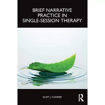 Brief Narrative Practice in Single-Session Therapy