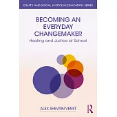 Becoming an Everyday Changemaker: Healing and Justice at School