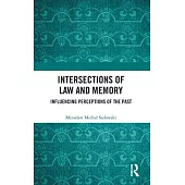 Intersections of Law and Memory: Influencing Perceptions of the Past