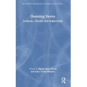 Queering Desire: Lesbians, Gender and Subjectivity