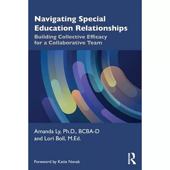 Navigating Special Education Relationships: Building Collective Efficacy for a Collaborative Team