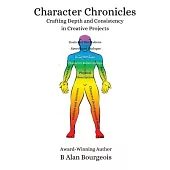Character Chronicles: Crafting Depth and Consistency in Creative Projects