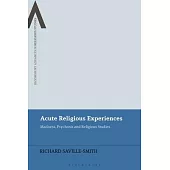 Acute Religious Experiences: Madness, Psychosis and Religious Studies