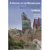 A History of the Netherlands: From the Sixteenth Century to the Present Day