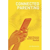 Connected Parenting: Digital Discourse and Diverse Family Practices