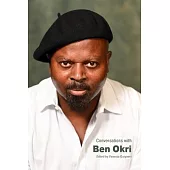 Conversations with Ben Okri