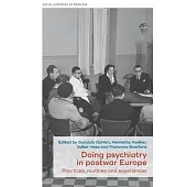 Doing Psychiatry in Postwar Europe: Practices, Routines and Experiences