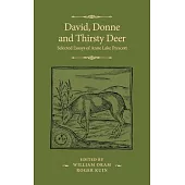 David, Donne and Thirsty Deer: Selected Essays of Anne Lake Prescott