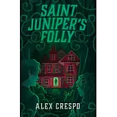 Saint Juniper’s Folly