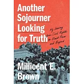 Another Sojourner Looking for Truth: My Journey from Civil Rights to Black Lives Matter
