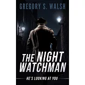 The Night Watchman: He’s Looking at You