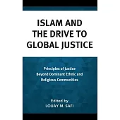 Islam and the Drive to Global Justice: Principles of Justice Beyond Dominant Ethnic and Religious Communities