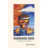 Reimagining Jonah: A Flight to Freedom