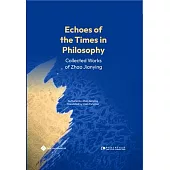 Echoes of the Times in Philosophy: Collected Works of Zhao Jianying