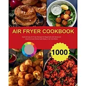 Air Fryer Cookbook: Quick & Easy Air Fryer Recipes for Beginners and Advanced Users to Cook Homemade Meals Full Color Book