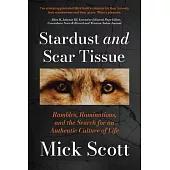 Stardust and Scar Tissue: Ramblings, Ruminations, and the Search for an Authentic Culture of Life