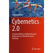 Cybernetics 2.0: A General Theory of Adaptivity and Homeostasis in the Brain and in the Body