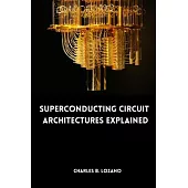 Superconducting Circuit Architectures Explained