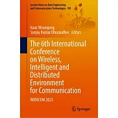 The 6th International Conference on Wireless, Intelligent and Distributed Environment for Communication: Widecom 2023