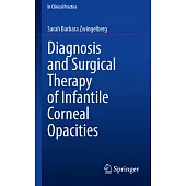 Diagnosis and Surgical Therapy of Infantile Corneal Opacities