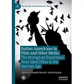 Italian Americans in Film and Other Media: The Immigrant Experience from Silent Films to Youtube