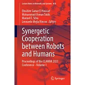 Synergetic Cooperation Between Robots and Humans: Proceedings of the Clawar 2023 Conference - Volume 1