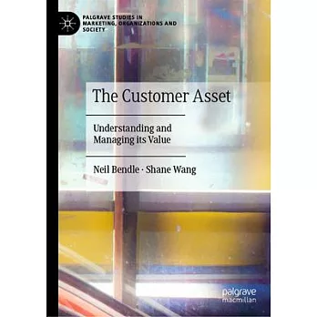 The Customer Asset: Understanding and Managing Its Value