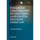 Participation in Crime Falling Within the Subject-Matter Jurisdiction of the International Criminal Court