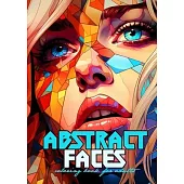 Abstract Faces Coloring Book for Adults: Grayscale Faces Coloring Book Women Portraits Coloring Book Fractal Faces grayscale coloring book A4 64P