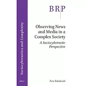 Observing News and Media in a Complex Society: A Sociocybernetic Perspective