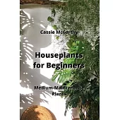 Houseplants for Beginners: Medium-Maintenance Plants