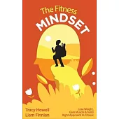 The Fitness Mindset: Lose Weight, Gain Muscle & build Right Approach to Fitness