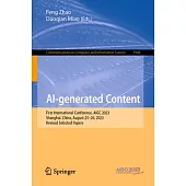Ai-Generated Content: First International Conference, Aigc 2023, Shanghai, China, August 25-26, 2023, Revised Selected Papers
