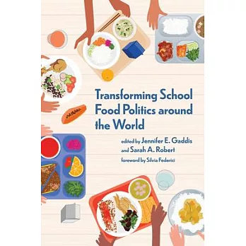 Transforming School Food Politics Around the World