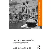 Artistic Migration: Reframing Post-War Italian Art, Architecture and Design in Brazil