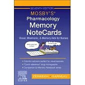 Mosby’s Pharmacology Memory Notecards: Visual, Mnemonic, and Memory AIDS for Nurses
