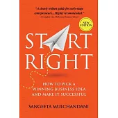Start Right: How to Pick a Winning Business Idea and Make it Successful