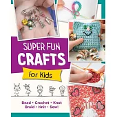 Super Fun Crafts for Kids
