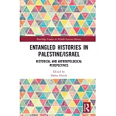 Entangled Histories in Palestine/Israel: Historical and Anthropological Perspectives