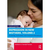 Depression in New Mothers, Volume 2: Screening, Assessment, and Treatment Alternatives