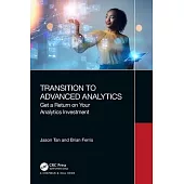 Transition to Advanced Analytics: Get a Return on Your Analytics Investment