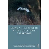 Being a Therapist in a Time of Climate Breakdown